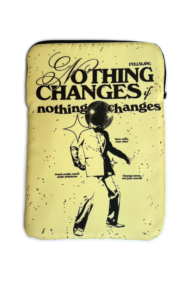 Nothing Changes Laptop Sleeve